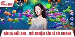 Bắn Cá Ngũ Long – Trải Nghiệm Săn Cá Đổi Thưởng Hấp Dẫn