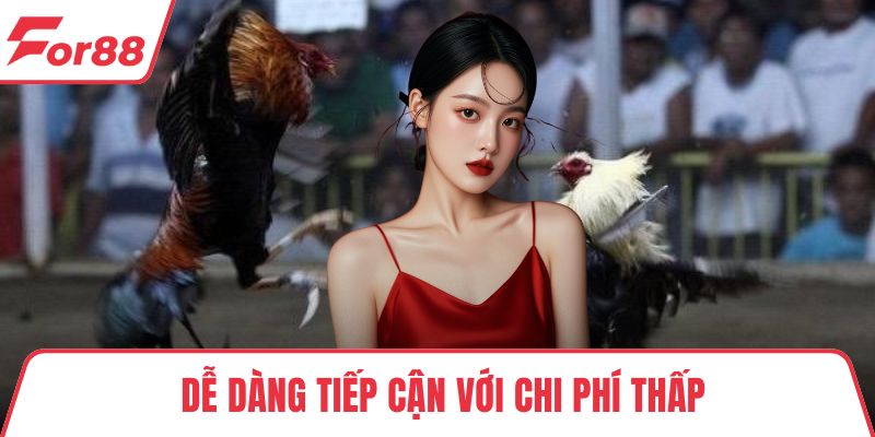 Dễ dàng tiếp cận với chi phí thấp