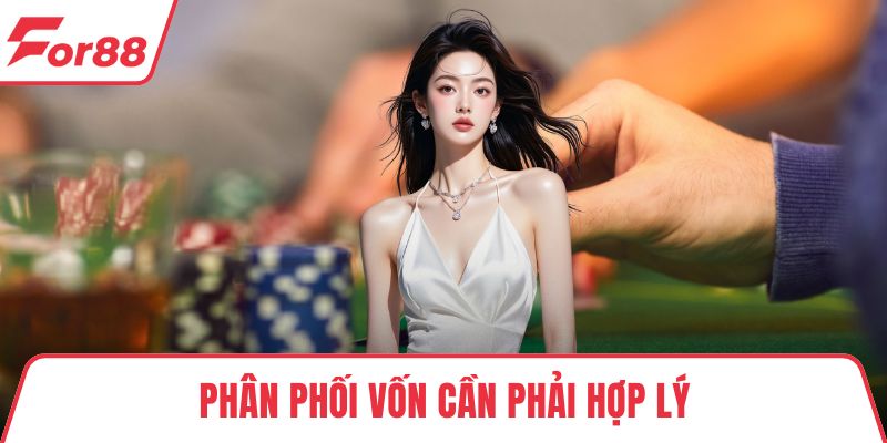 Phân phối vốn cần phải hợp lý