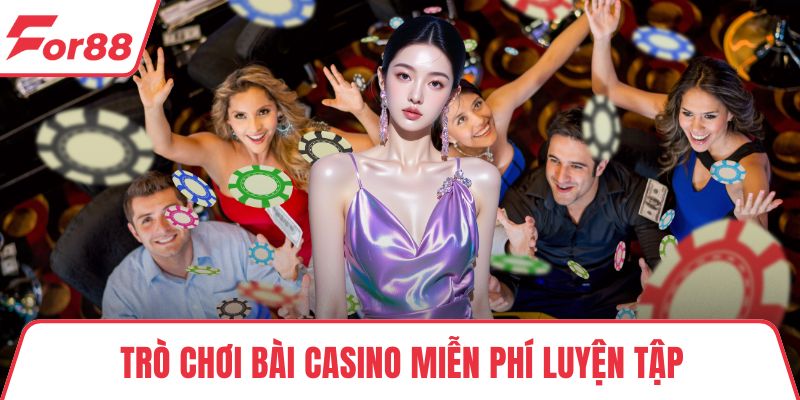 Trò chơi bài Casino miễn phí luyện tập